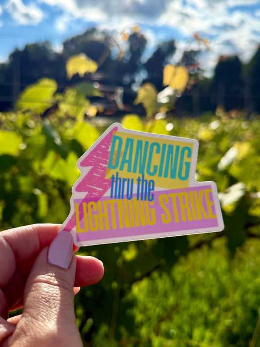 Dancing through the Lightning Strike - Vinyl Sticker