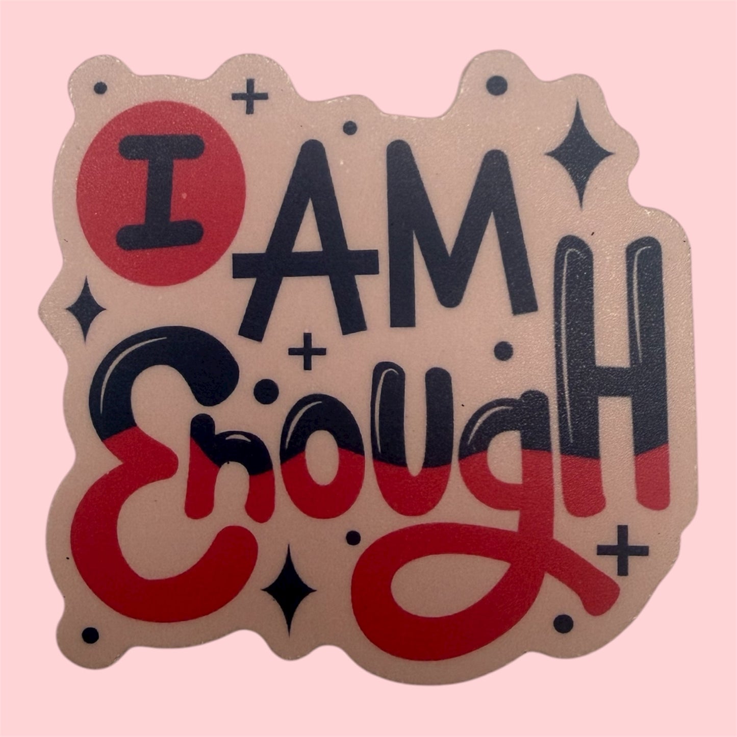 I Am Enough - Vinyl Sticker