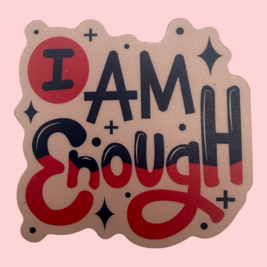 I Am Enough - Vinyl Sticker