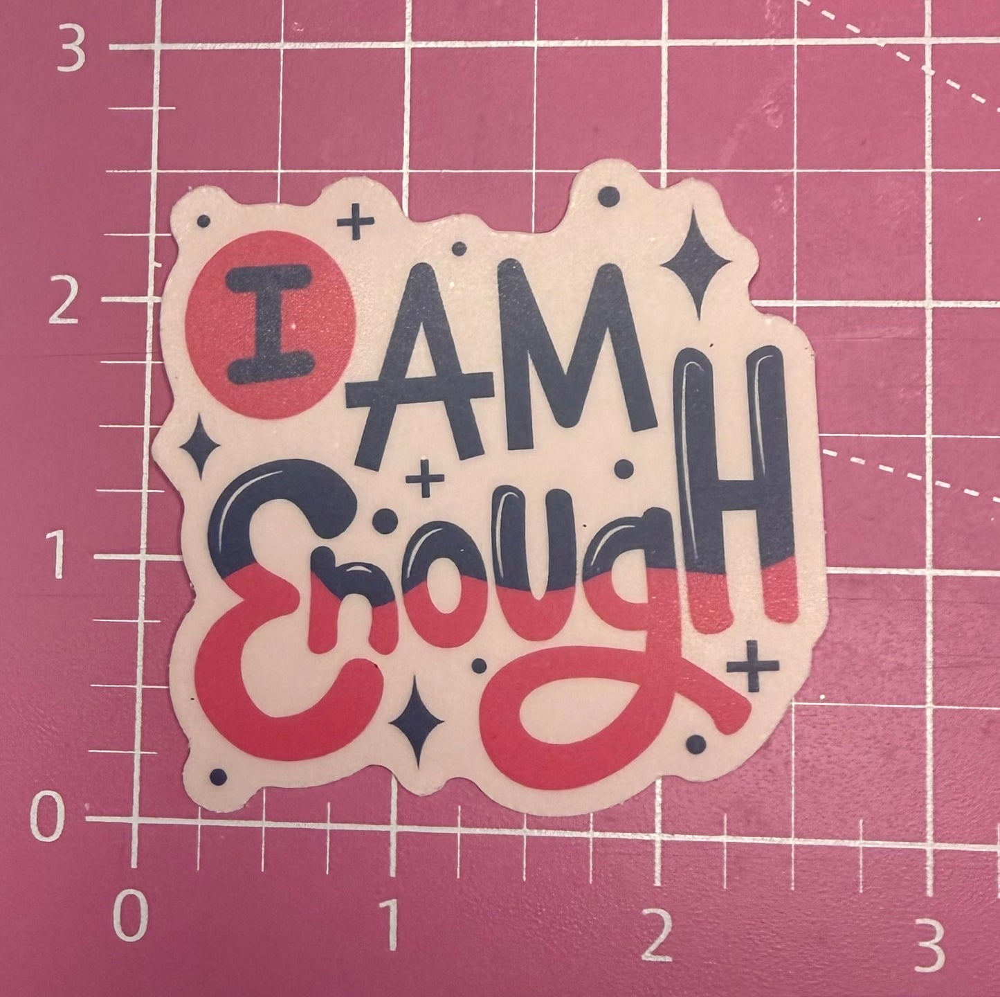 I Am Enough - Vinyl Sticker