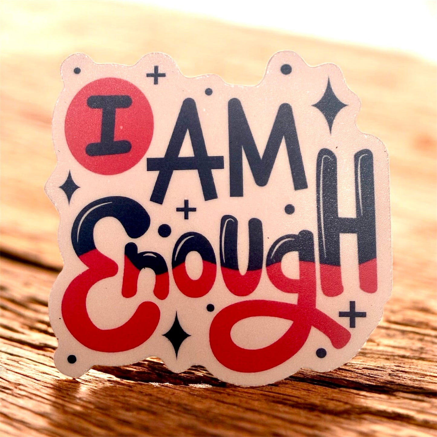 I Am Enough - Vinyl Sticker